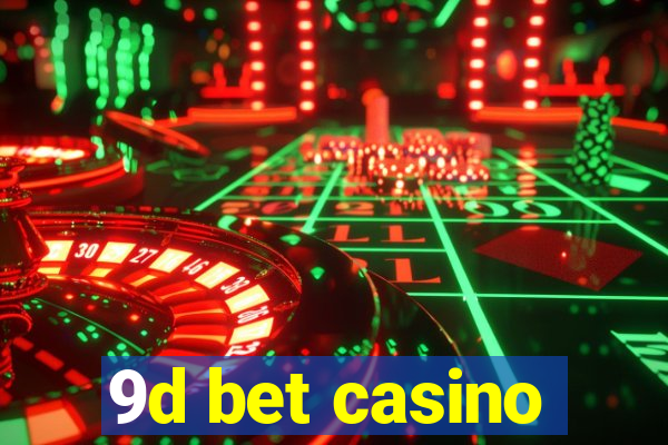 9d bet casino